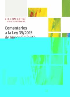 Comentarios A La Ley 39/2015 De Procedimiento Administrativo Comun De Las Administraciones Públicas (2ª Ed.)
