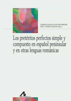 Los Preteritos Perfectos Simple Y Compuesto En Español Peninsular Y En Otras Lenguas Romanicas