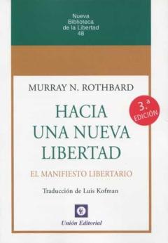 Hacia Una Nueva Libertad.el Manifiesto Libertario 2021