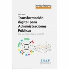 Libro, Audiolibro Transformación Digital Para Administraciones Públicas.crear Valor Para La Ciudadanía Del Siglo Xxi Transformación Digital Para Administraciones Públicas.crear Valor Para La Ciudadanía Del Siglo Xxi