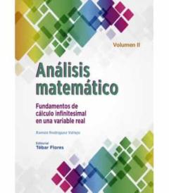 Analisis Matemático Volumen Ii: Fundamentos De Calculo Infinitesimal En Una Variable Real