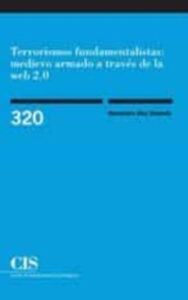 Terrorismos Fundamentalistas: Medievo Armado A Traves De La Web 2 .0