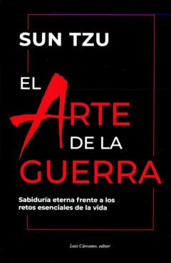 El Arte De La Guerra: Sabiduria Eterna Frente A Los Retos Esenciales De La Vida