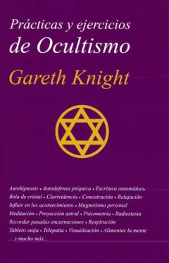 Practicas Y Ejercicios De Ocultismo: La Guia Mas Completa Del Principiante En Ocultismo Practico