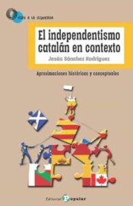 El Independentismo Catalán En Contexto