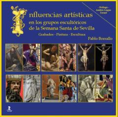 Influencias Artisticas En Los Grupos Escultoricos De La Semana Santa De Sevilla