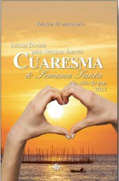 Lectio Divina Para Tiempos Fuertes. Cuaresma Y Semana Santa 2022