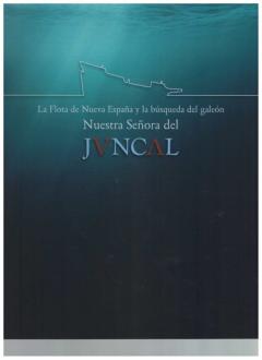 La Flota De Nueva España Y La Busqueda Del Galepn Nuestra Señora Del Juncal
