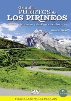 Grandes Puertos De Los Pirineos. Gestas Legendarias Y Guias Para Cicloturistas