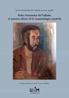 Libro, Audiolibro Pedro Fernandez Del Vallado, El Maestro Silente De La Reumatologia Española Pedro Fernandez Del Vallado, El Maestro Silente De La Reumatologia Española