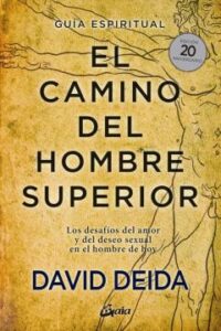 El Camino Del Hombre Superior: Guia Espiritual. Edicion 20 Aniversario