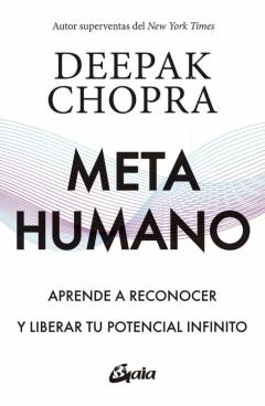 Metahumano: Aprende A Reconocer Y Liberar Tu Potencial Infinito
