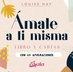 Ámate A Ti Misma. Libro Y Cartas Con 64 Afirmaciones