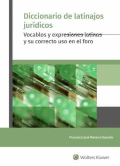 Libro, Audiolibro Diccionario De Latinajos Jurídicos. Vocablos Y Expresiones Latina S Y Su Correcto Uso En El Foro Diccionario De Latinajos Jurídicos. Vocablos Y Expresiones Latina S Y Su Correcto Uso En El Foro