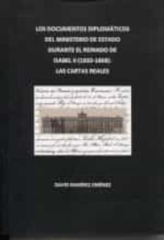 Los Documentos Diplomaticos Del Ministerio De Estado Durante El Reinado De Isabel Ii (1833-1868): Las Cartas Reales