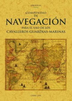 Compendio De Navegacion Para El Uso De Los Cavalleros Guardias-Marinas