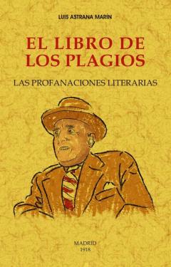 El Libro De Los Plagios: Las Profanaciones Literarias