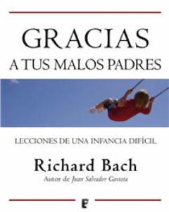 Gracias A Tus Malos Padres