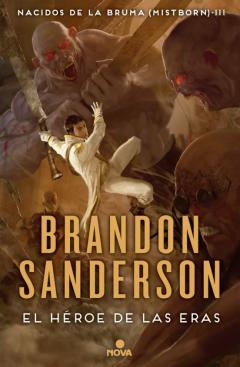 El Héroe De Las Eras (Nacidos De La Bruma [Mistborn] 3)