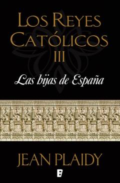 Libro, Audiolibro Las Hijas De España (Los Reyes Católicos 3) Las Hijas De España (Los Reyes Católicos 3)