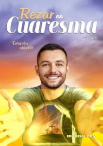 Rezar En Cuaresma. Ciclo A. Corazón Abierto