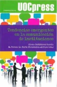 Tendencias Emergentes En La Comunicacion De Instituciones