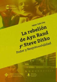 Libro, Audiolibro La Rebelión De Ayn Rand Y Steve Ditko. Poder Y Responsabilidad La Rebelión De Ayn Rand Y Steve Ditko. Poder Y Responsabilidad