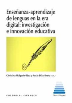 Enseñanza-Aprendizaje De Lenguas En La Era Digital: Investigación E Innovación Educativa