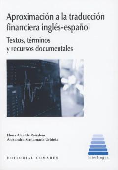 Aproximacion A La Traduccion Financiera Ingles-Español: Textos, Terminos Y Recursos Documentales