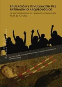 Educación Y Divulgación Del Patrimonio Arqueológico