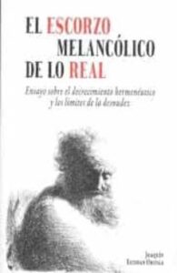 El Escorzo Melancólico De Lo Real