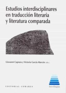 Estudios Interdisciplinares En La Traducción Literaria Y Literatu Ra Comparada