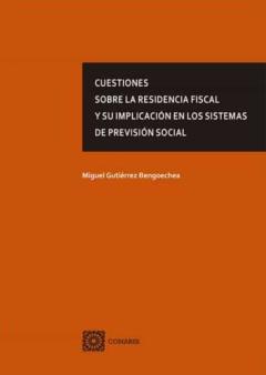 Cuestiones Sobre La Residencia Fiscal Y Su Implicacion En Los Sistemas De Prevision Social