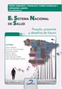 El Sistema Nacional De Salud. Pasado, Presente Y Desafíos De Futu Ro