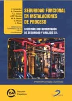 Seguridad Funcional En Instalaciones De Proceso. Sistemas Instru Mentados De Seguridad Y Análisis Sil