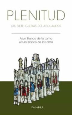 Plenitud. Las Siete Iglesias Del Apocalipsis