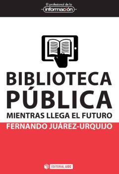 Biblioteca Pública: Mientras Llega El Futuro