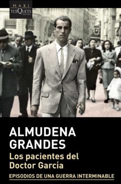 Los Pacientes Del Doctor Garcia (Episodios De Una Guerra Intermin Able 4)