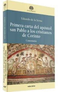 Primera Carta Del Apóstol San Pablo A Los Cristianos De Corinto. Comentario