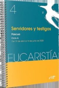 Servidores Y Testigos (Eucaristía Nº 4/2020. Pascua Y Tiempo Ordi Nario Ciclo A: 19 De Abril Al 14 De Junio De 2020