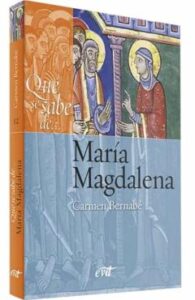 Que Se Sabe De… María Magdalena