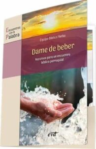 Dame De Beber. Recursos Para Un Encuentro Bíblico Parroquial