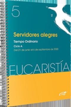 Servidores Alegres. Tiempo Ordinario. Ciclo A / 21 De Junio Al 6 De Septiembre