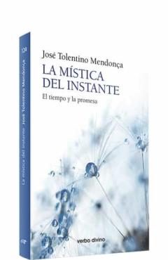 La Mistica Del Instante: El Tiempo Y La Promesa