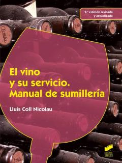El Vino Y Su Servicio: Manual De Sumillaria (2ª Ed. Rev. Y Ampl.)