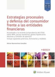 Estrategias Procesales Y Defensa Del Consumidor Frente A Las Enti Dades Financieras