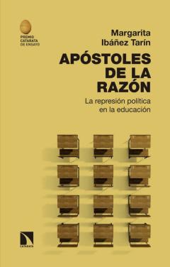 Apostoles De La Razon: La Represion Politica En La Educacion