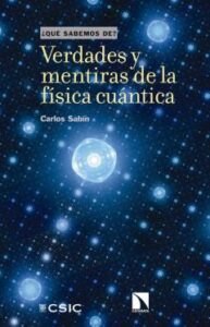 Verdades Y Mentiras De La Fisica Cuantica (¿Que Sabemos De?)