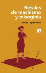 Retales De Machismo Y Misoginia