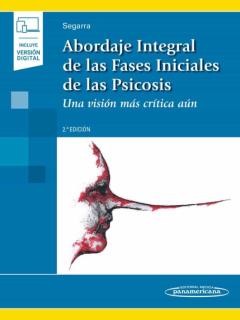 Abordaje Integral De Las Fases Iniciales De La Psicosis. Una Visi Ón Más Crítica Aún